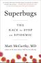 Superbugs · the Race to Stop an Epidemic (9780735217522), The Race to Stop an Epidemic