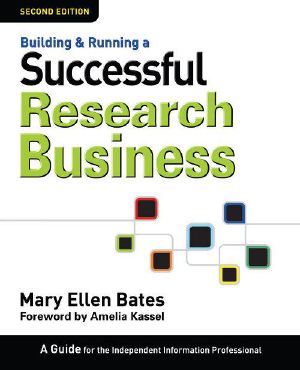 Building & Running a Successful Research Business · A Guide for the Independent Information Professional