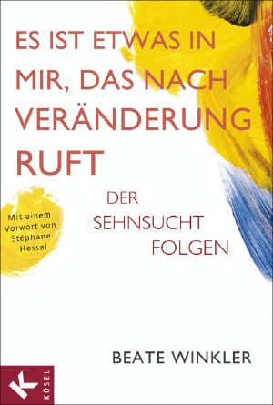 Es ist etwas in mir, das nach Veränderung ruft · Der Sehnsucht folgen