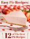 Easy Pie Recipes · 12 of the Best Pie Recipes