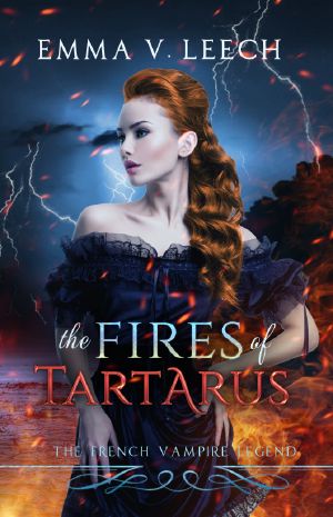 The Fires of Tartarus (The French Vampire Legend. Book 3)