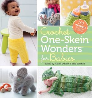 Crochet One-Skein Wonders&#174 · for Babies