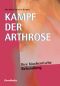 Kampf der Arthrose · Ihre biochemische Behandlung