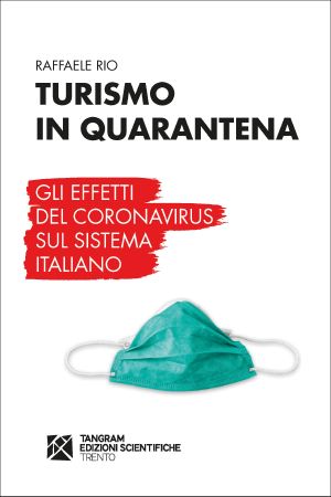 Turismo in Quarantena · Gli Effetti Del Coronavirus Sul Sistema Italiano