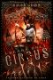 Freaks Only Circus · The Deadliest Show on Earth