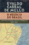 O negócio do Brasil: Portugal, os Países Baixos e o Nordeste, 1641-1669