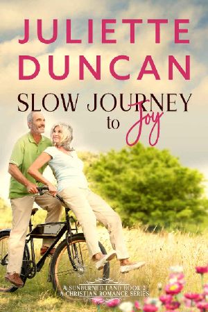 Slow Journey to Joy · A Mature-Age Christian Romance (A Sunburned Land Series Book 2)