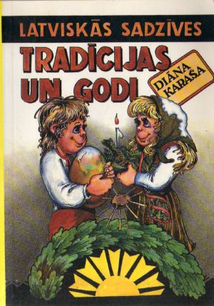 Latviskās sadzīves tradīcijas un godi