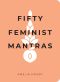 Fifty Feminist Mantras