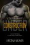 UNDER CONSTRUCTION (A Standalone Billionaire Romance Novel)