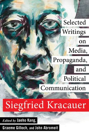 Selected Writings on Media, Propaganda, and Political Communication