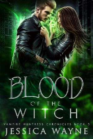 Blood of the Witch: A Paranormal Shifter Romance (Vampire Huntress Chronicles Book 5)