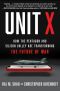 Unit X · How the Pentagon and Silicon Valley Are Transforming the Future of War