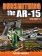 Gunsmithing--The AR-15 Volume 2