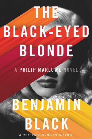 The Black-Eyed Blonde: A Philip Marlowe Novel