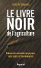 Le livre noir de l'agriculture