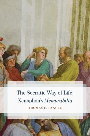 The Socratic Way of Life, Xenophon’s “Memorabilia”