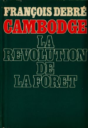 Cambodge · La révolution de la forêt