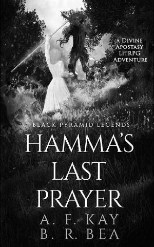 Hamma's Last Prayer: A Divine Apostasy LitRPG Adventure