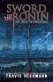 Sword of the Ronin (The Ronin Trilogy)