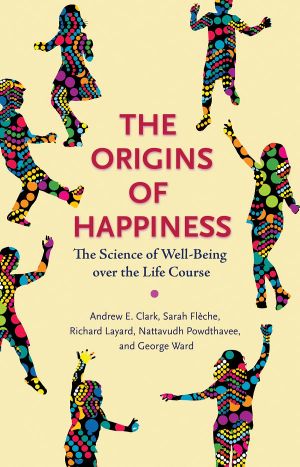 The Origins of Happiness · the Science of Well-Being Over the Life Course