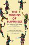 The Origins of Happiness · the Science of Well-Being Over the Life Course