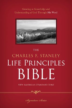 The Charles F. Stanley Life Principles Bible