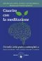 Guarire con la meditazione · I benefici della pratica contemplativa