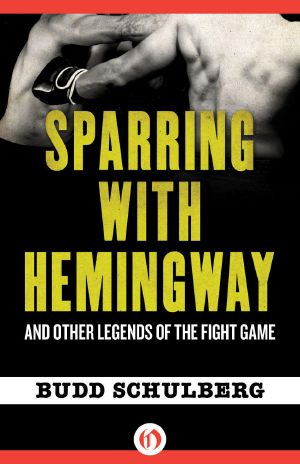 Sparring With Hemingway · And Other Legends of the Fight Game