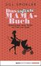 Das teuflische Mama-Buch · Bekenntnisse einer Mutter mit Fehl und Tadel