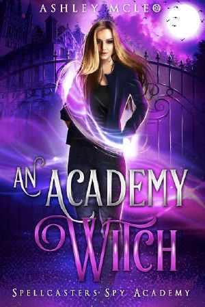 An Academy Witch · A Supernatural Spy Academy Series (Spellcasters Spy Academy Book 4)