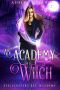 An Academy Witch · A Supernatural Spy Academy Series (Spellcasters Spy Academy Book 4)