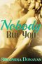 Nobody but You