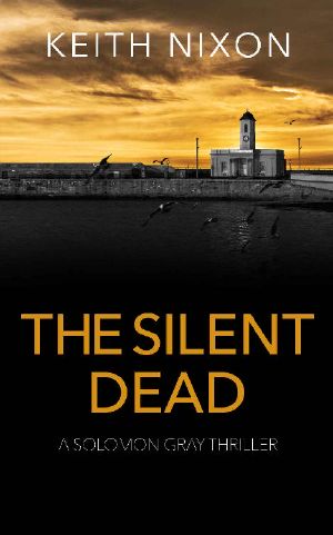 The Silent Dead: A Gripping Crime Thriller (Solomon Gray Book 6)