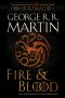 Fire and Blood: 300 Years Before A Game of Thrones (A Targaryen History) (A Song of Ice and Fire)