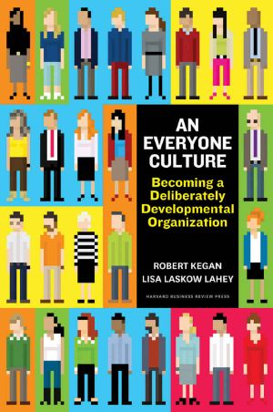 An Everyone Culture · Becoming a Deliberately Developmental Organization