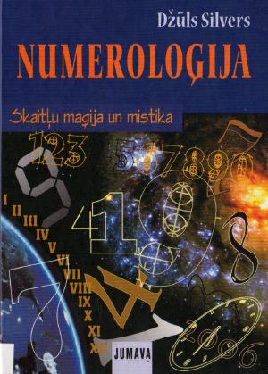 Numeroloģija Skaitļu maģija un mistika