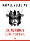 Dr. Neruda's Cure for Evil