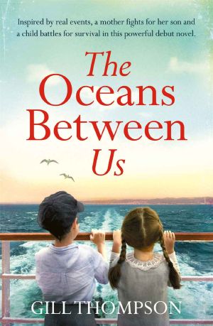 The Oceans Between Us · Inspired by heartbreaking true events, the riveting debut novel