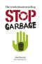 Stop Garbage · the Truth About Recycling