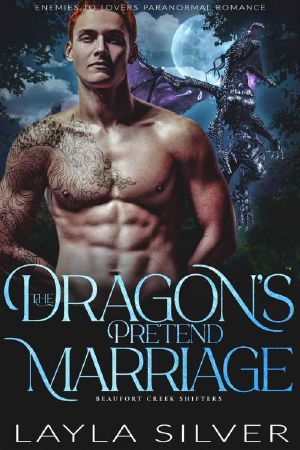 The Dragon’s Pretend Marriage: Enemies to Lovers Paranormal Romance (Beaufort Creek Shifters Book 3)