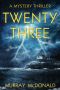 Twenty Three · A Mystery Thriller