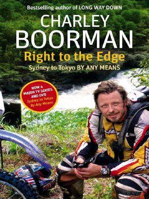 Right to the Edge · Sydney to Tokyo By Any Means