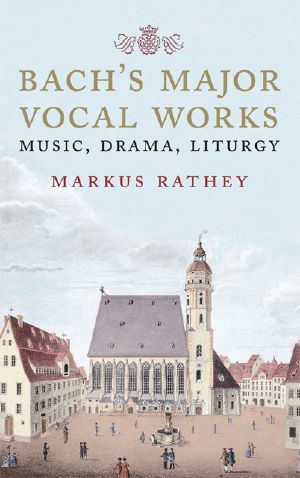 Bach's Major Vocal Works