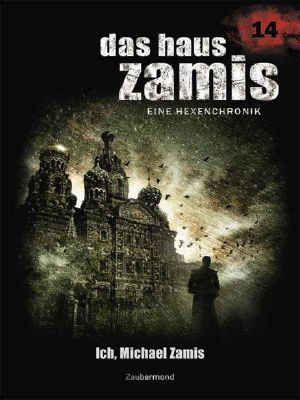 Das Haus Zamis 14 - Ich, Michael Zamis (German Edition)