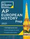 Princeton Review AP European History Prep 2021 · 3 Practice Tests + Complete Content Review + Strategies & Techniques · 3 Practice Tests + Complete Content Review + Strategies & Techniques