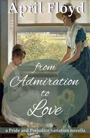 From Admiration to Love · A Pride and Prejudice Variation Novella