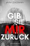 Gib sie mir zurück