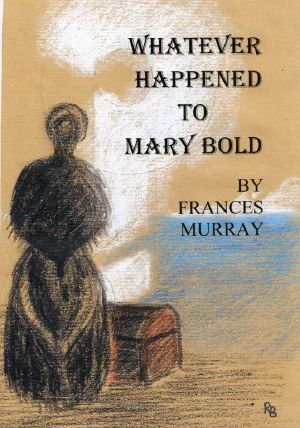 Whatever Happened to Mary Bold