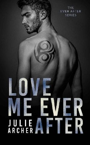 Love Me Ever After: A second chance, roommates romance (The Ever After Series Book 3)